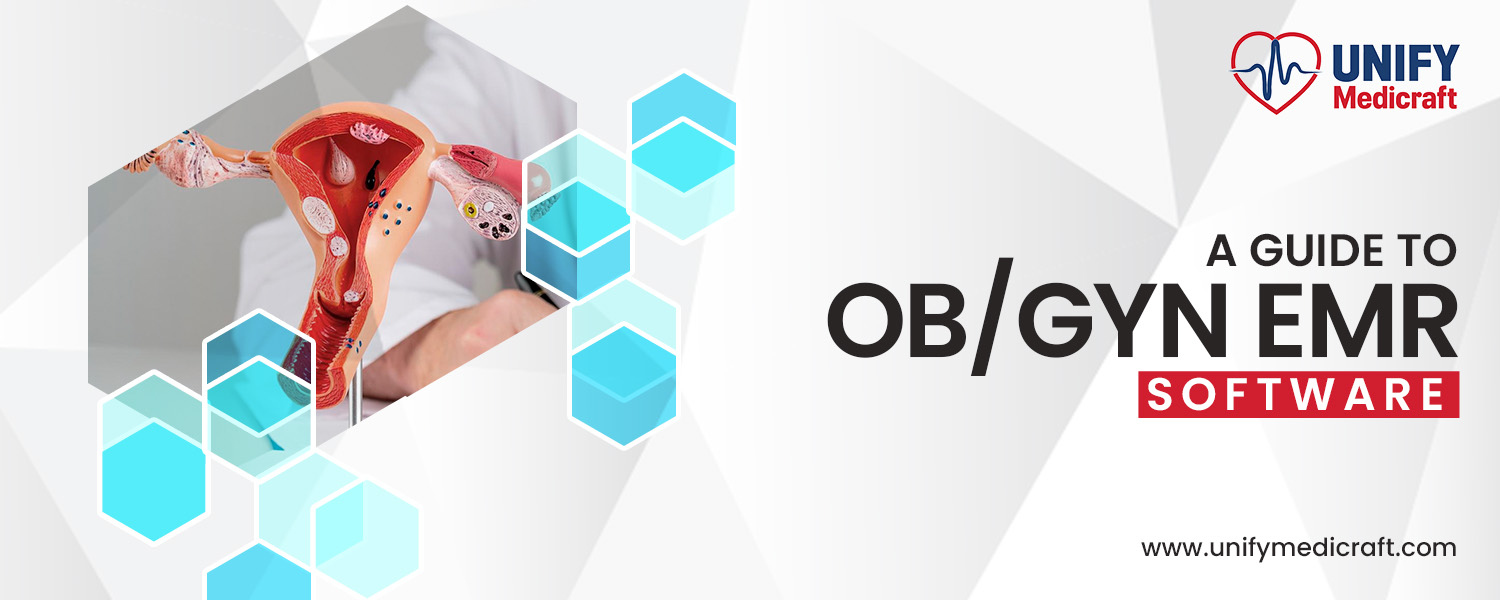 EMR Software for OBGYNs | Unify Medicraft
