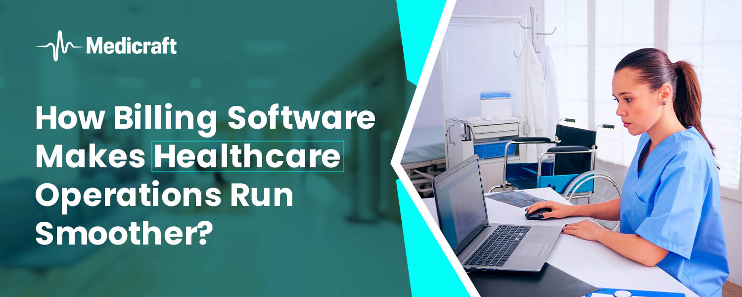 Billing Software Makes Healthcare Operations Run Smoother