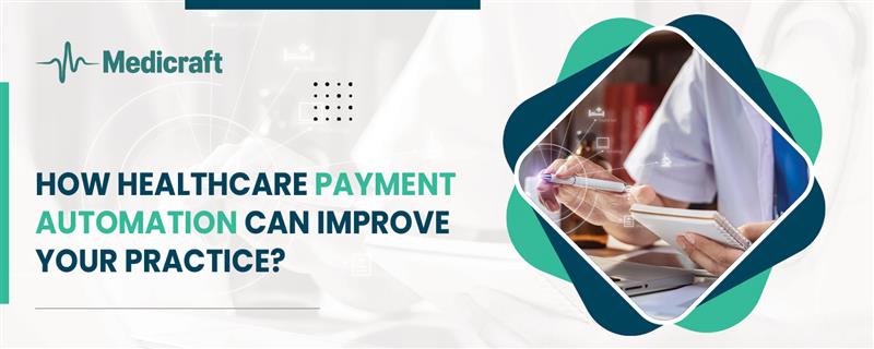 How Healthcare Payment Automation Can Improve Your Practice